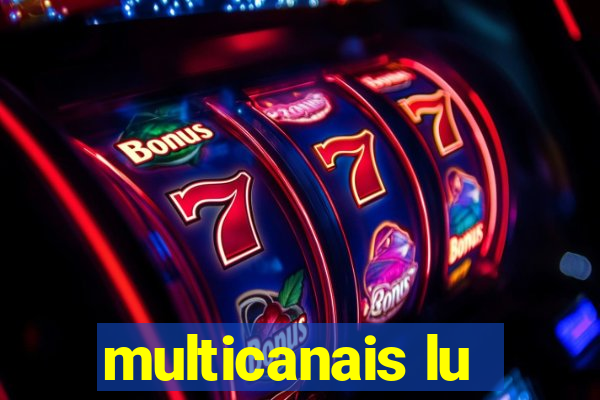 multicanais lu